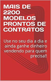 Livro MAIS DE 2200 MODELOS PRONTOS DE CONTRATOS: Use no seu dia a dia e ainda ganhe dinheiro vendendo para quem precisa!!