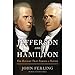 Jefferson and Hamilton: The Rivalry That Forged a Nation