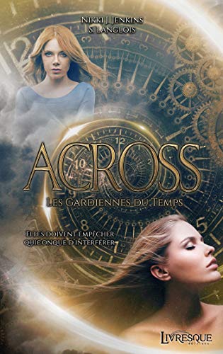 Across: Les gardiennes du temps (100% Fantastique) (French Edition) by Nikki J. Jenkins
