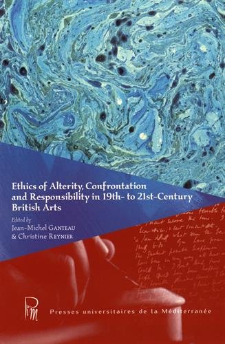 Ethics of alterity, confrontation and responsability in 19th-to 21st-century British arts