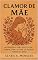 Livro Clamor de Mãe: 90 Orações para Proteger, Abençoar e Guiar os Filhos Todos os Dias