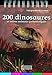 200 dinosaures et autres animaux préhistoriques (French Edition) by
