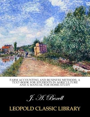 Farm accounting and business methods; a text-book for students in agriculture and a manual for home-study