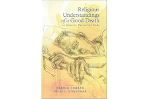 Religious Understandings of a Good Death in Hospice Palliative Care (SUNY Series in Religious Studies)