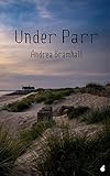 Under Parr (Norfolk Coast Investigation Story Book 2) by 