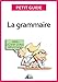 La grammaire: Devenez incollable sur les règles linguistiques de la langue française (Petit guide by Petit Guide