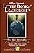 Jeffrey Gitomer's Little Book of Leadership: The 12.5 Strengths of Responsible, Reliable, Remarkable Leaders That Create Results, Rewards, and Resilience