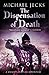 Dispensation of Death (Knights Templar Mysteries 23): Danger, intrigue and murder in a thrilling med by Michael Jecks