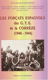 Les  forçats espagnols des GTE de la Corrèze