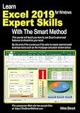 Learn Excel 2019 Expert Skills with The Smart Method: Tutorial teaching Advanced Skills including Po