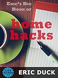 Eric's Big Book of Home Hacks (Life Hacks 1)