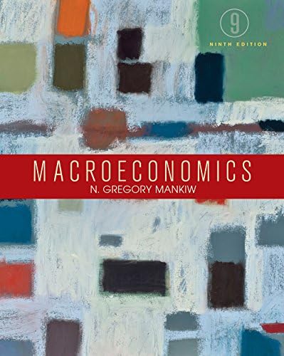 Macroeconomics 12th Edition: N. Gregory Mankiw: 9781319473471