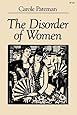 The Disorder of Women: Democracy, Feminism, and Political Theory