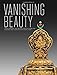Vanishing Beauty: Asian Jewelry and Ritual Objects from the Barbara and David Kipper Collection by Madhuvanti Ghose, Usha Balakrishnan