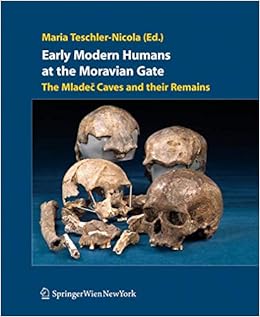 Early Modern Humans At The Moravian Gate The Mladec Caves And Their Remains Medicine Health Science Books Amazon Com