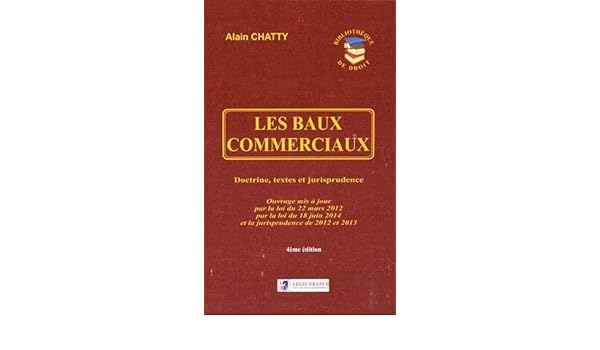 Les Baux Commerciaux Doctrine Textes Et Jurisprudence