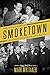Smoketown: The Untold Story of the Other Great Black Renaissance by