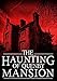 The Haunting of Quenby Mansion: A Haunted House Mystery- Book 2