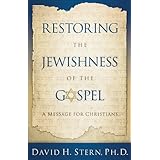 Restoring the Jewishness of the Gospel: A Message for Christians