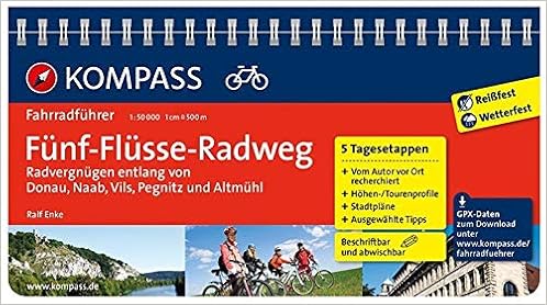 Kompass Fahrradfuhrer Funf Flusse Radweg Radvergnugen Entlang Von Donau Naab Vils Pegnitz Und Altmuhl Fahrradfuhrer Mit Routenkarten Im Optimalen Massstab Amazon De Enke Ralf Bucher