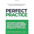 Perfect Practice: How to Build a Successful Functional Medical Business, Attract Your Ideal Patients, Serve Your Community an