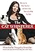 The Cat Whisperer: Why Cats Do What They Do--and How to Get Them to Do What You Want by