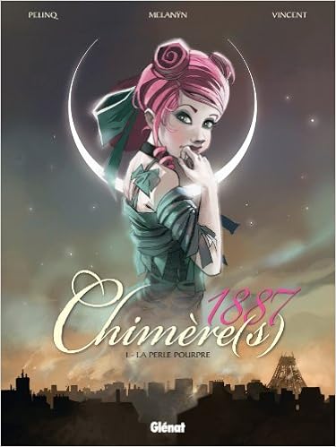 Chimere S 1887 Tome 01 La Perle Pourpre Chimere S 1887 1 French Edition Melanyn Vincent Pelinq Christophe 9782723470520 Amazon Com Books