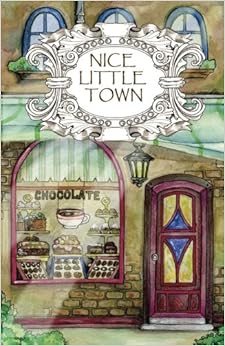 Adult Coloring Book: Nice Little Town (Volume 1), by Tatiana Bogema (Stolova) Adult Coloring Book: Nice Little Town (Volume 1), by Tatiana Bogema (Stolova)