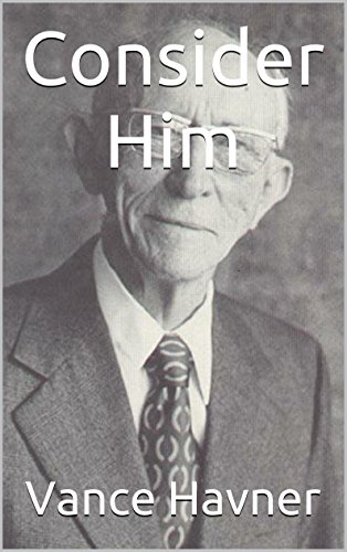 Consider Him by Vance Havner