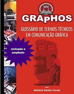 Livro Glossário de termos técnicos em comunicação gráfica: Graphos (Tecnologia Gráfica Livro 3)