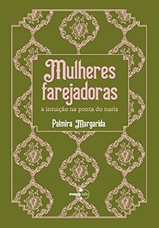 Livro Mulheres Farejadoras: A intuição na ponta do nariz