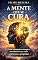 Livro A Mente Que Se Cura: Como reprogramar emoções e reconstruir sua vida com leveza e propósito.