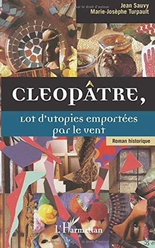 Cléopâtre, lot d'utopies emportées par le vent