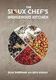 The Sioux Chef's Indigenous Kitchen