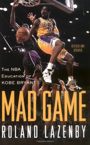 Mad Game : The NBA Education of Kobe Bryant
