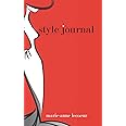 Style Journal - How To Be Chic & Elegant Edition: 208 Inspirational Style And Fashion Tips For Women To Motivate And Elevate 