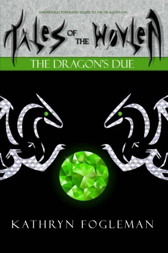 Tales of the Wovlen: The Dragon's Due (Volume 2) by Kathryn Fogleman