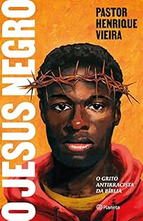 Livro O Jesus negro: O grito antirracista da Bíblia
