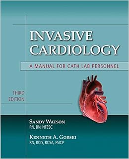 Invasive Cardiology: A Manual for Cath Lab Personnel (Learning Cardiology) Invasive Cardiology: A Manual for Cath Lab Personnel (Learning Cardiology)