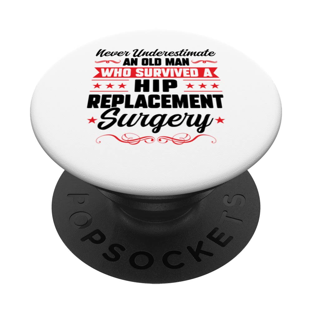 never underestimate man survived hip surgery hip surgery PopSockets Swappable PopGrip