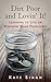 Dirt Poor and Lovin' It!: Learning to live on minimum wage painlessly