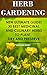 Herb Gardening: New Ultimate Guide! 30 Best Medicinal And Culinary Herbs to Plant, Dry and Preserve: (Gardening, Gardening Books, Herb Garden, Gardening ... Gardening, Garden Ideas, Indoor Gardening)