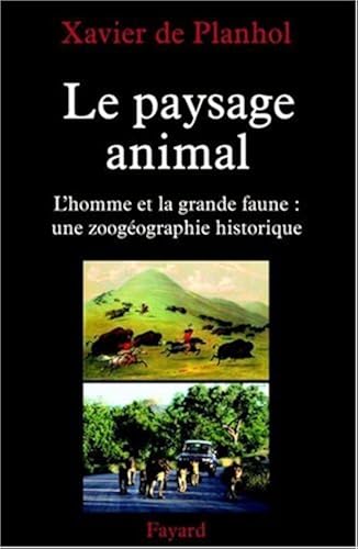 Download Le paysage animal : L'homme et la grande faune : une zoogéographie historique PDF