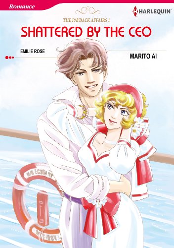 Shattered by The CEO: Harlequin comics (The Payback Affairs Book 1) by Emilie Rose