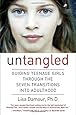 Untangled: Guiding Teenage Girls Through the Seven Transitions into Adulthood