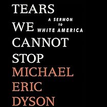 Tears We Cannot Stop: A Sermon to White America