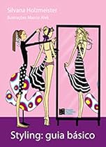 Styling: Guia Praacute;tico (Portuguese Edition)