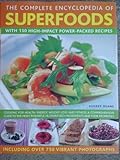 Hardcover The Complete Encyclopedia of Superfoods with 150 High-Impact Power-Packed Recipes Book