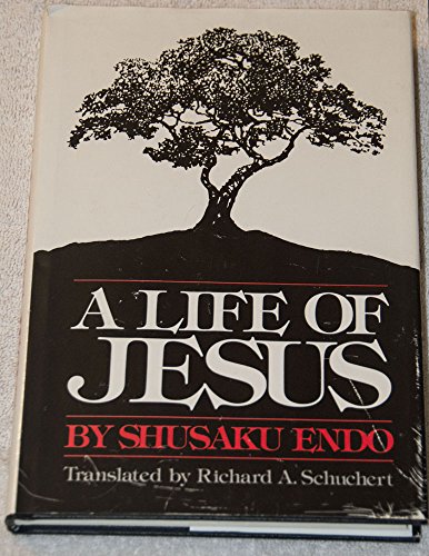 A life of Jesus by Shusaku Endo, Richard A. Schuchert (Hardcover)