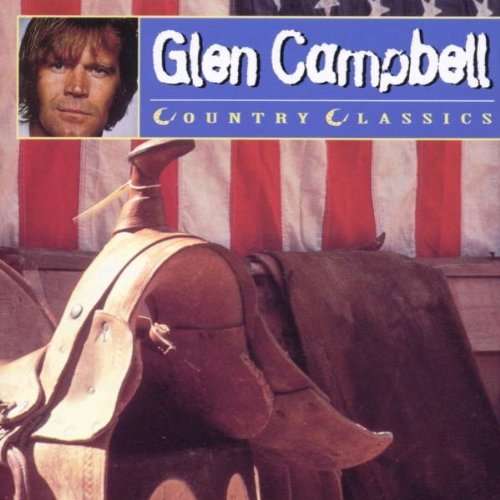 Glen Campbell - Country Classics By Glen Campbell - Zortam Music